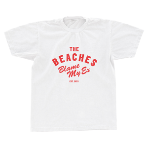 The Beaches - "Blame My Ex" T-Shirt