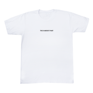 Hardest Part Tee - White